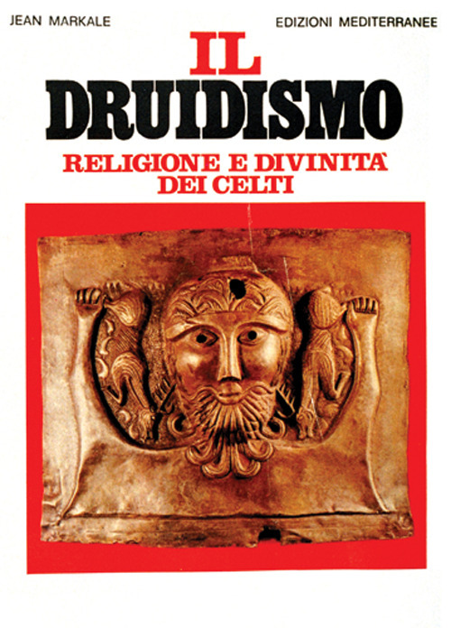 Il druidismo. Religione e divinità dei celti
