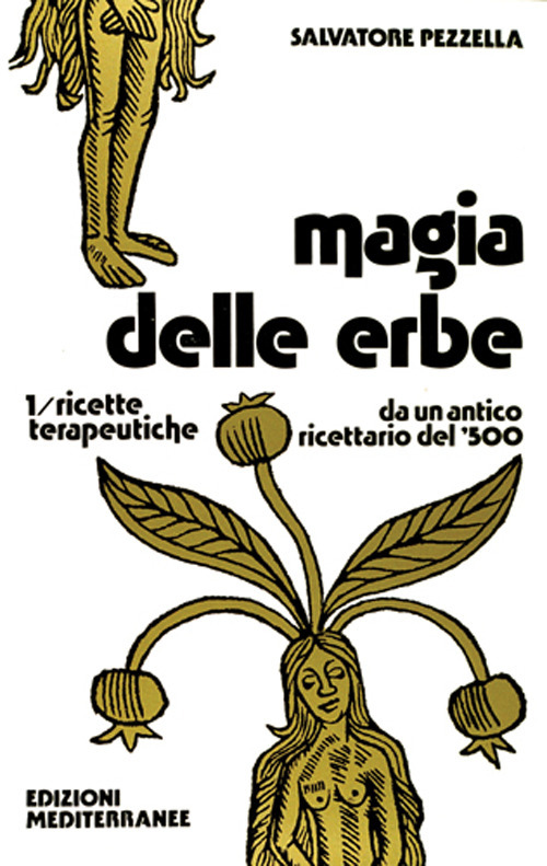 Magia delle erbe. Vol. 1: Ricette terapeutiche