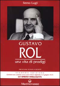 Gustavo Rol. Una vita di prodigi