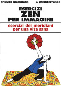 Esercizi zen per immagini. Esercizi dei meridiani per una vita sana