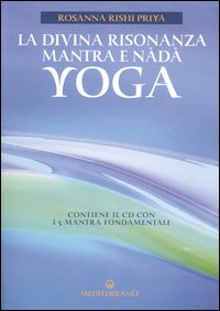 La divina risonanza. Mantra e nada yoga