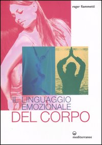 Il linguaggio emozionale del corpo