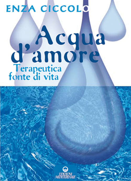 Acqua d'amore. Terapeutica fonte di vita