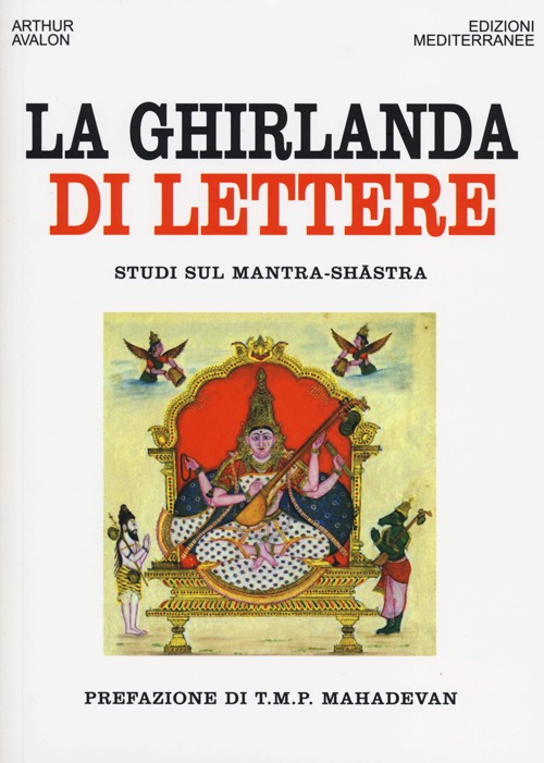 La ghirlanda di lettere. Studi sul Mantra-Shastra