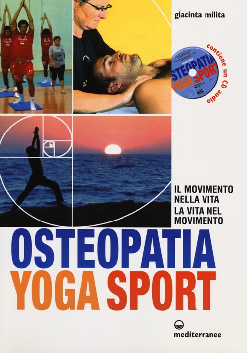 Osteopatia yoga sport. Il movimento nella vita, la vita nel movimento