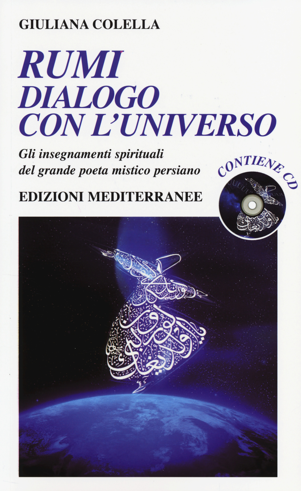 Rumi: dialogo con l'universo. Gli insegnamenti spirituali del grande poeta mistico persiano