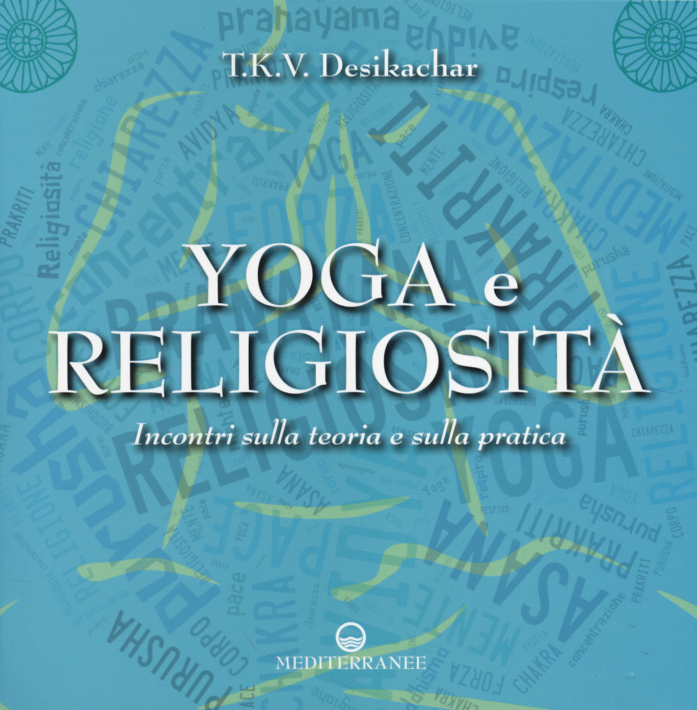 Yoga e religiosità. Incontri sulla teoria e sulla pratica
