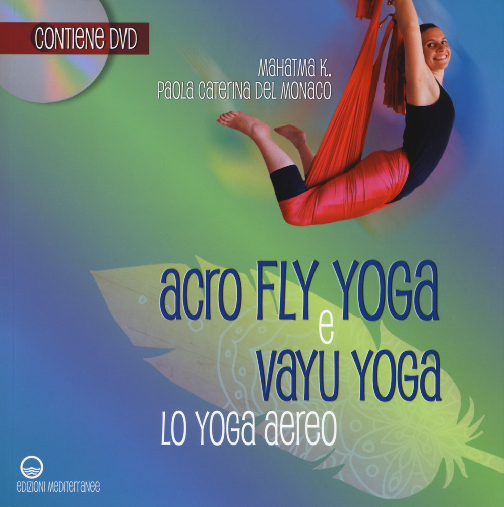 Acroflyyoga e vayu yoga. Lo yoga aereo