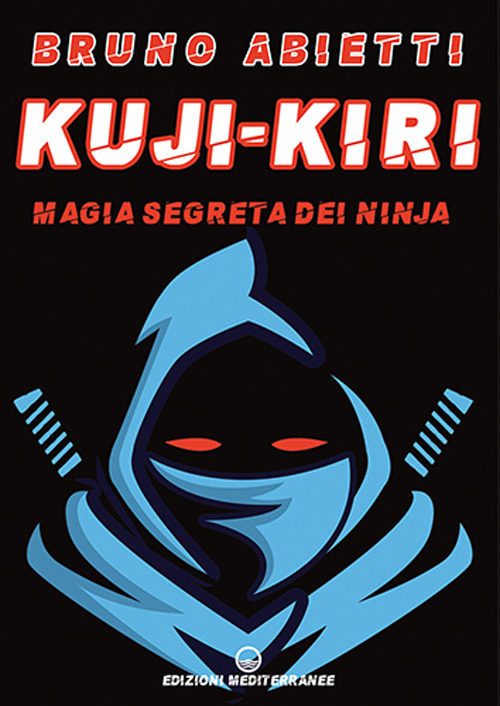 Kuji-Kiri. Magia segreta dei ninja