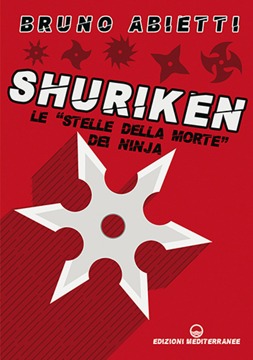 Shuriken. Le «stelle della morte» dei ninja