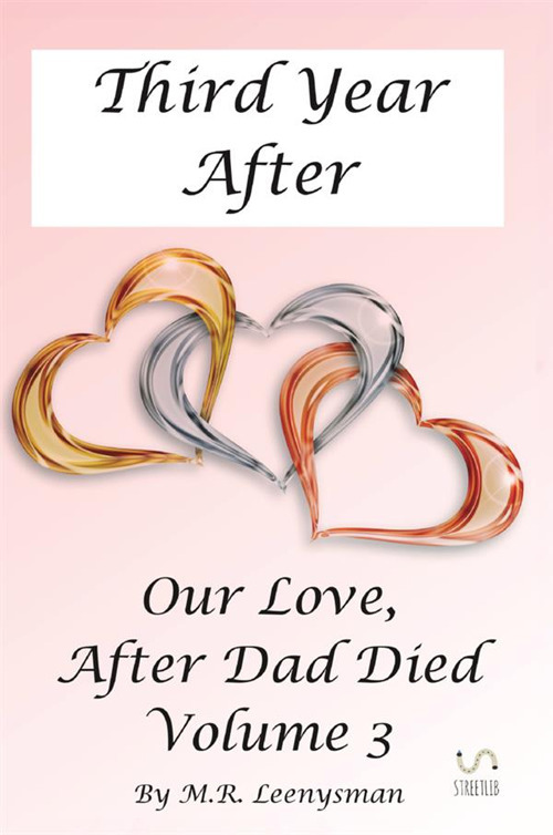 Our love, after dad died. Vol. 3: Third year after