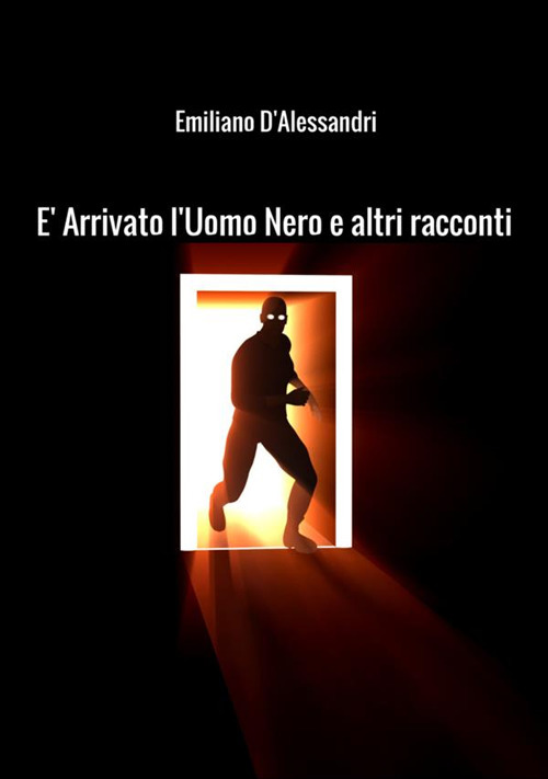 È arrivato l'uomo nero e altri racconti