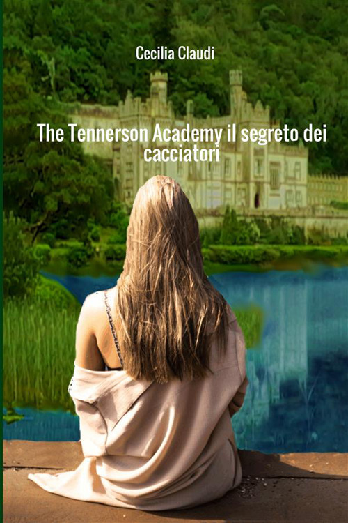 The Tennerson Academy. Il segreto dei cacciatori