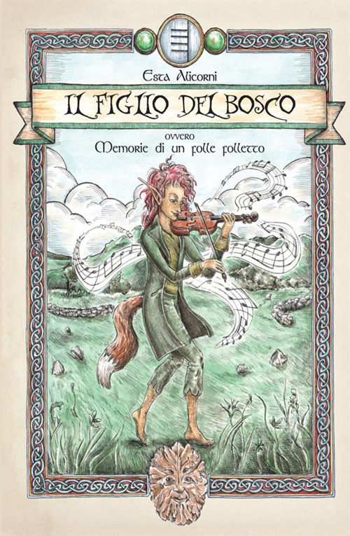 Il figlio del bosco. Memorie di un folle folletto