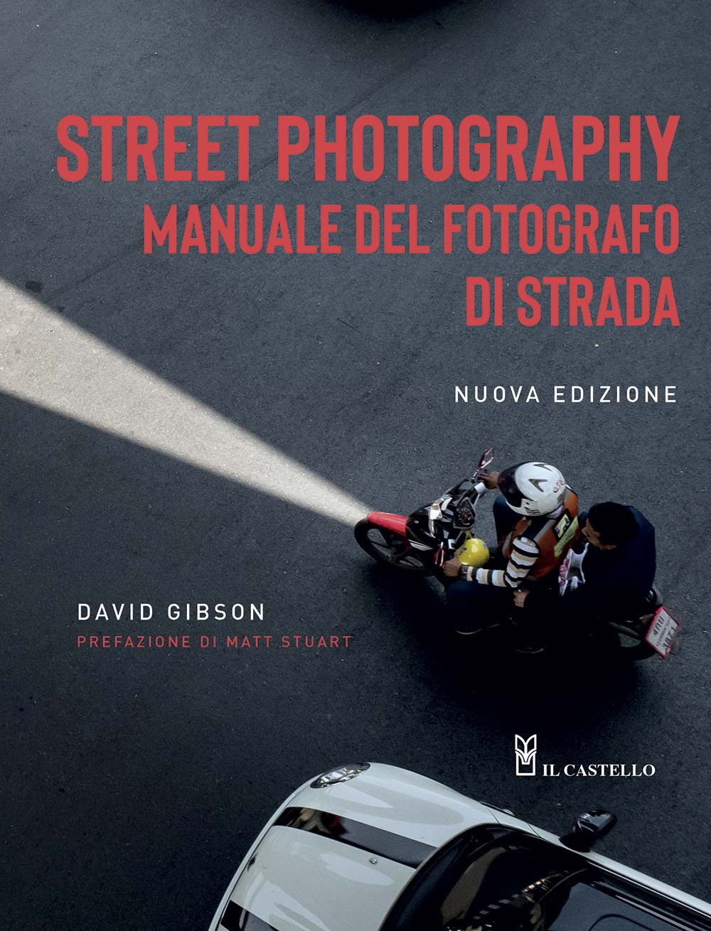 Street photography. Manuale del fotografo di strada