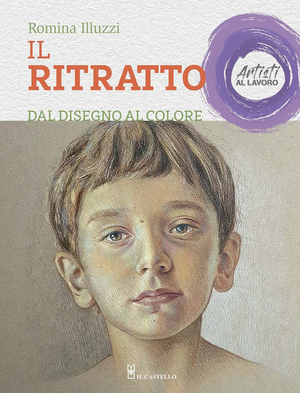 Il ritratto dal disegno al colore. Artisti al lavoro