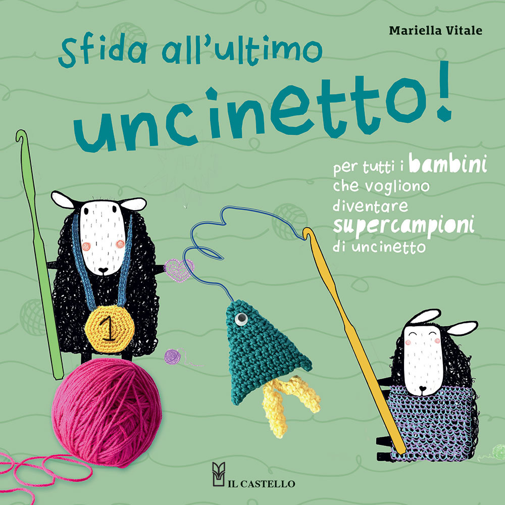 Sfida all'ultimo uncinetto! Per tutti i bambini che vogliono diventare supercampioni di uncinetto