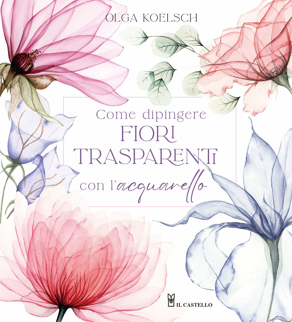 Come dipingere fiori trasparenti con l’acquarello