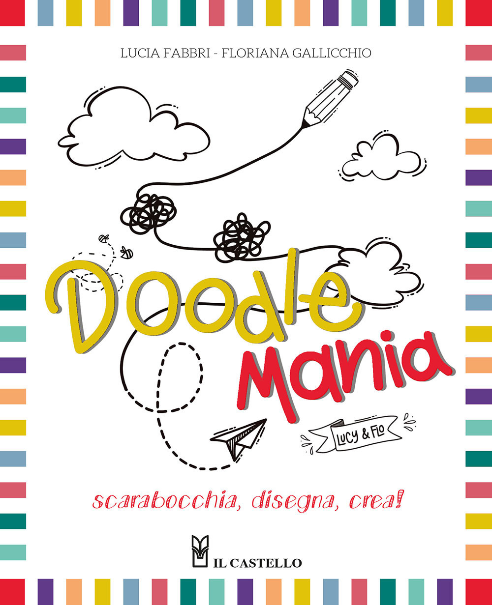 Doodlemania. Scarabocchia, disegna, crea!