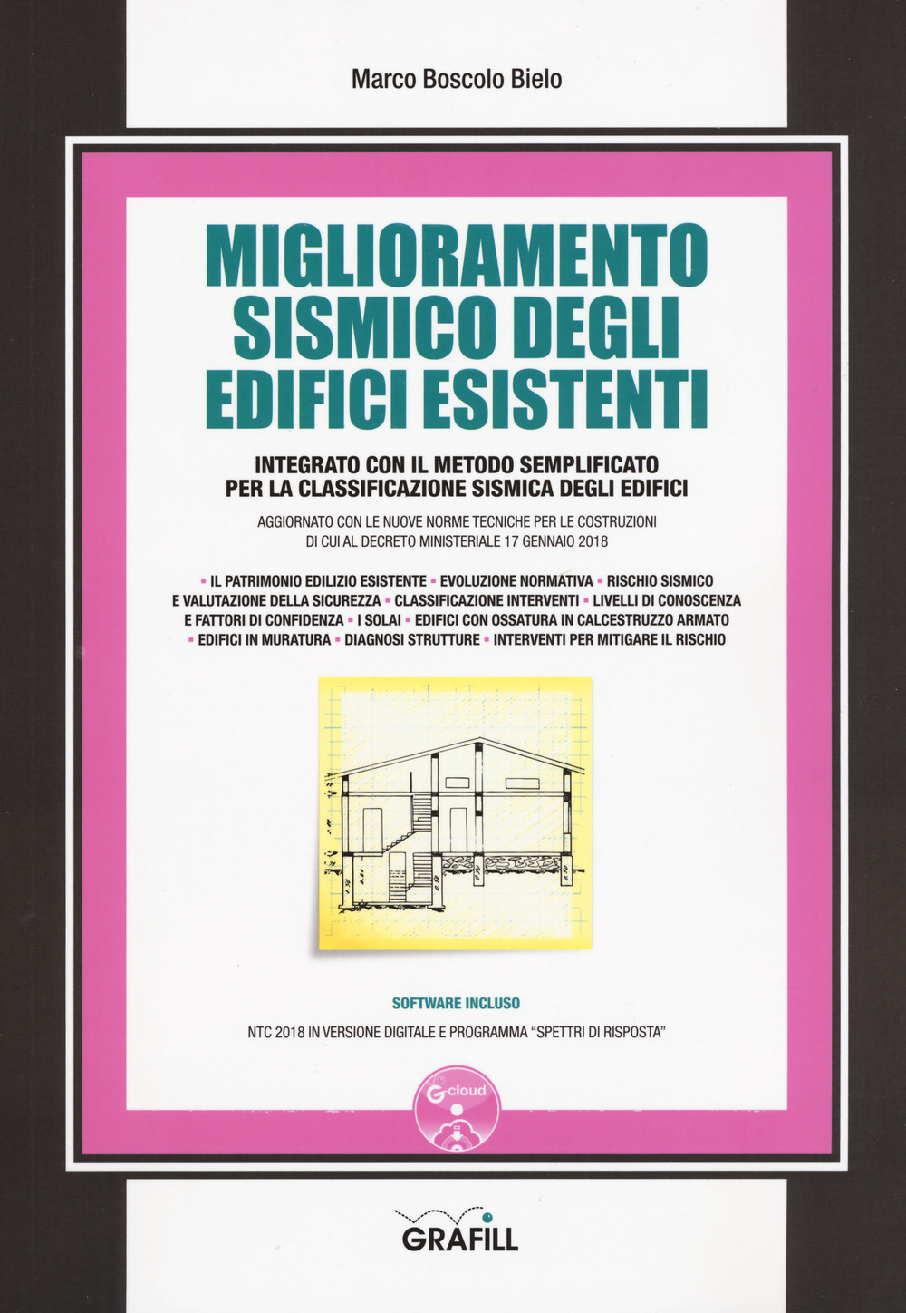 Miglioramento sismico degli edifici esistenti. Integrato con il metodo semplificato per la classificazione sismica degli edifici