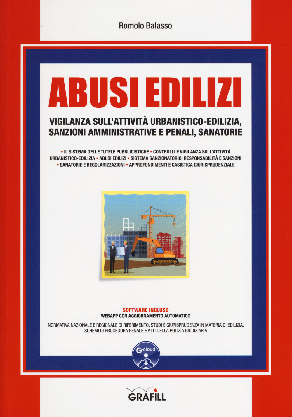 Abusi edilizi. Vigilanza sull'attività urbanistico-edilizia, sanzioni amministrative e penali, sanatorie