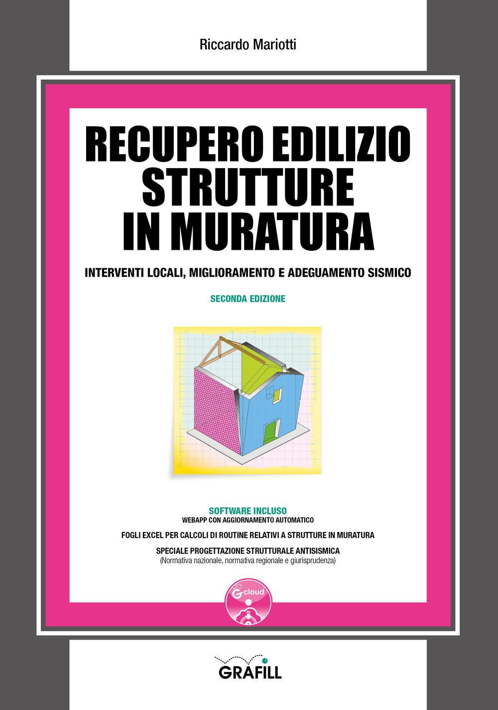 Recupero edilizio strutture in muratura. Interventi locali, miglioramento e adeguamento sismico