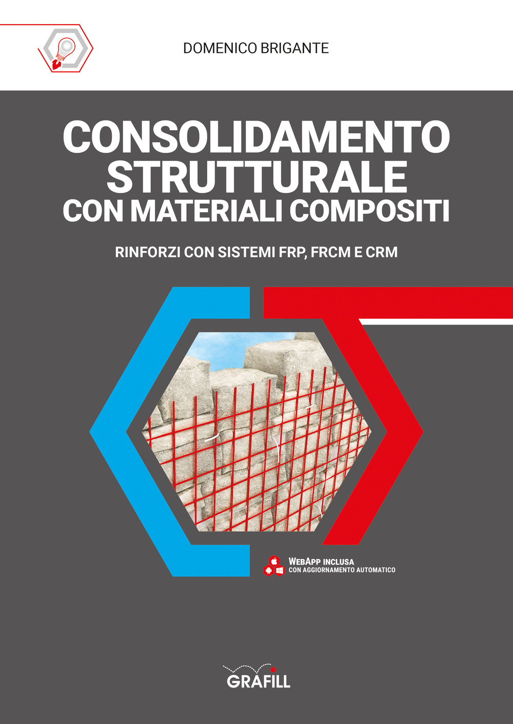 Consolidamento strutturale con materiali compositi. Rinforzi con sistemi FRP, FRCM E CRM