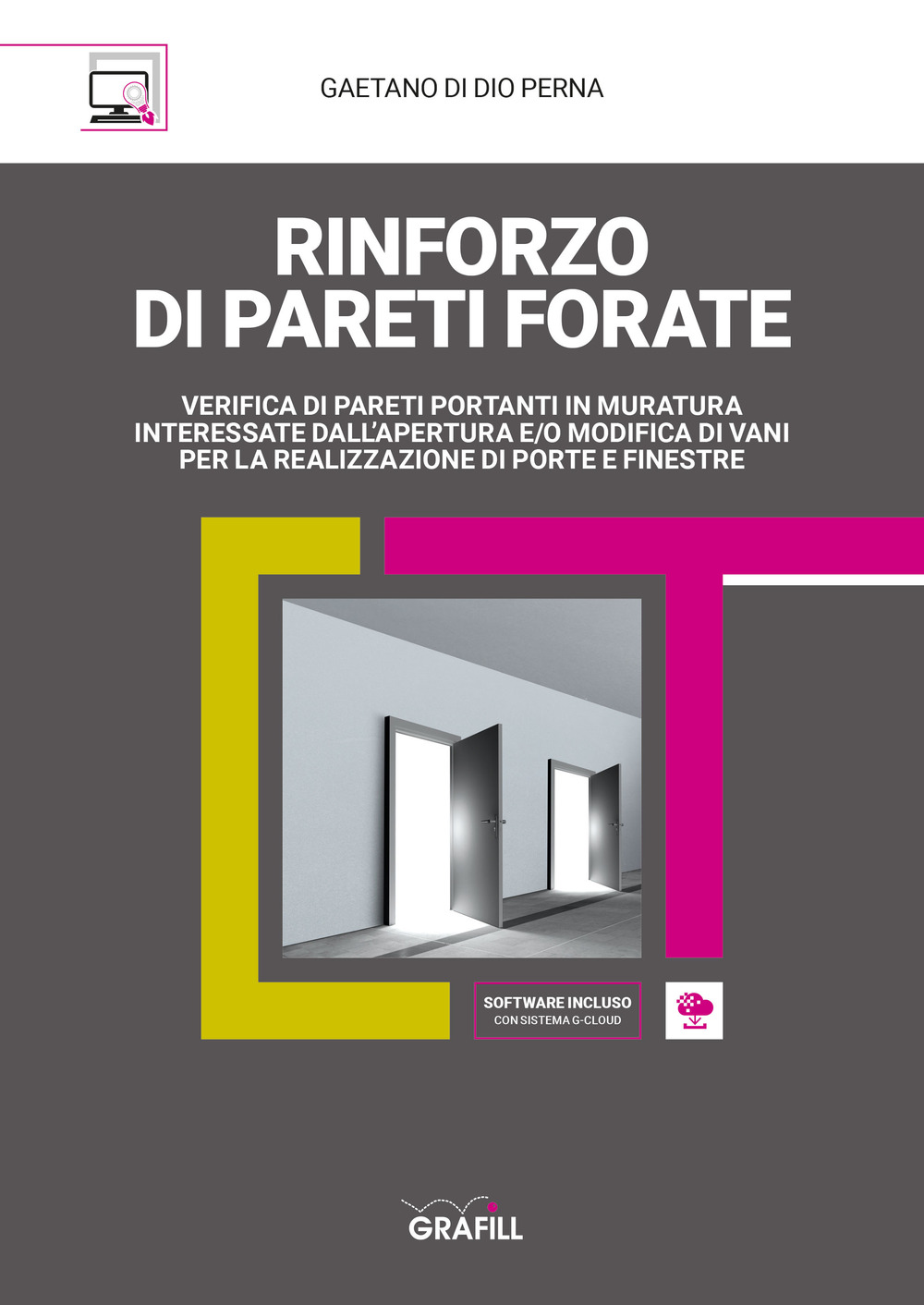 Rinforzo di pareti forate. Verifica di pareti portanti in muratura interessate dall'apertura e/o modifica di vani per la realizzazione di porte e finestre