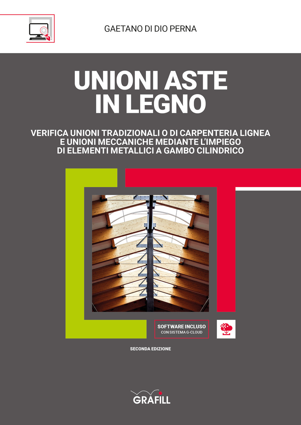 Unioni aste in legno. Verifica unioni tradizionali o di carpenteria lignea e unioni meccaniche mediante l'impiego di elementi metallici a gambo cilindrico