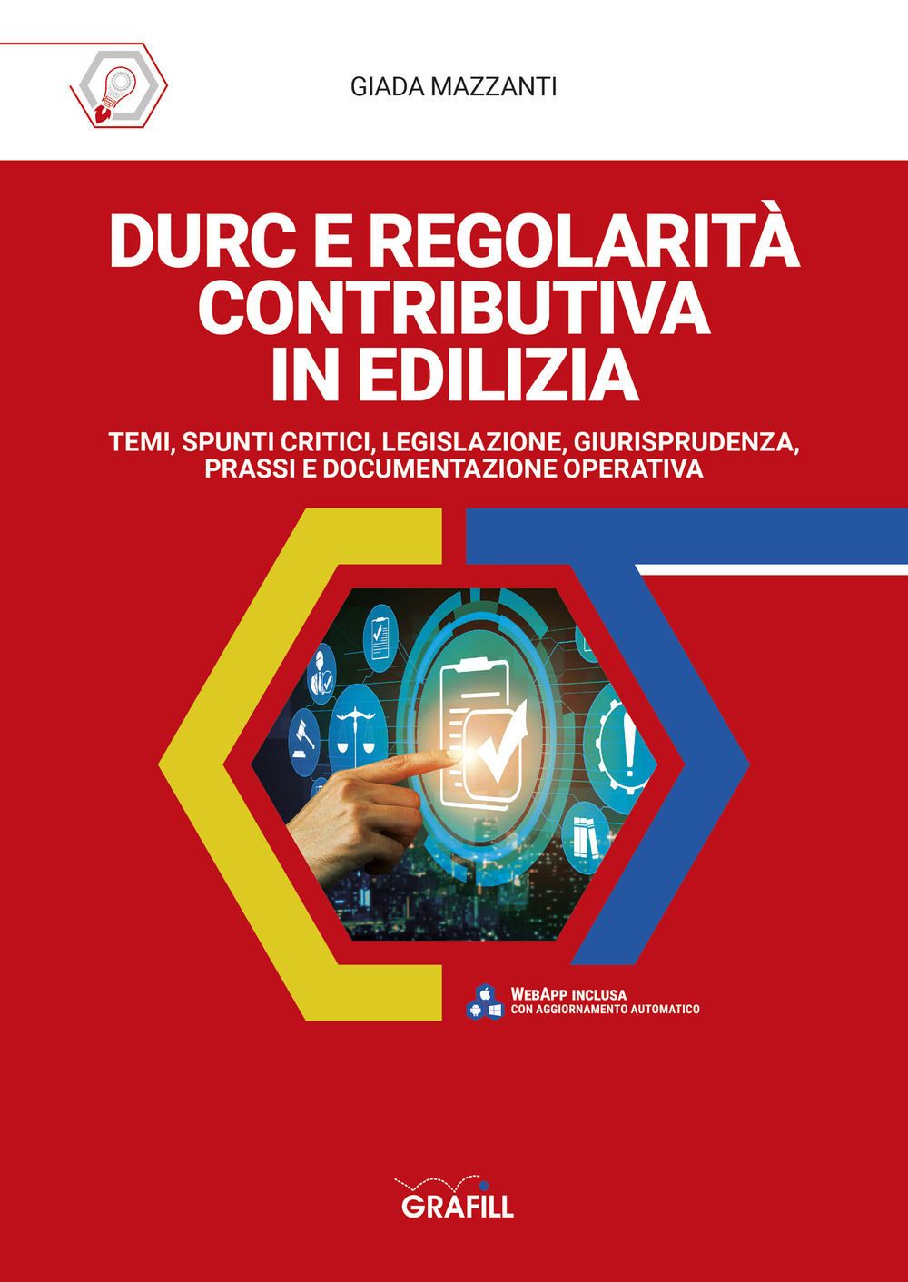 DURC e Regolarità contributiva in edilizia. Temi, spunti critici, legislazione, giurisprudenza, prassi e documentazione operativa