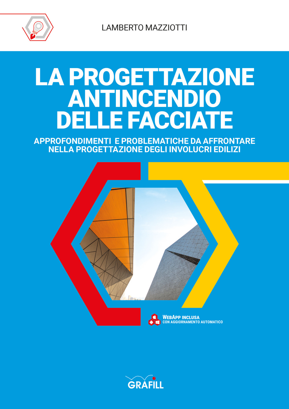 La progettazione antincendio delle facciate. Approfondimenti e problematiche da affrontare nella progettazione degli involucri edilizi