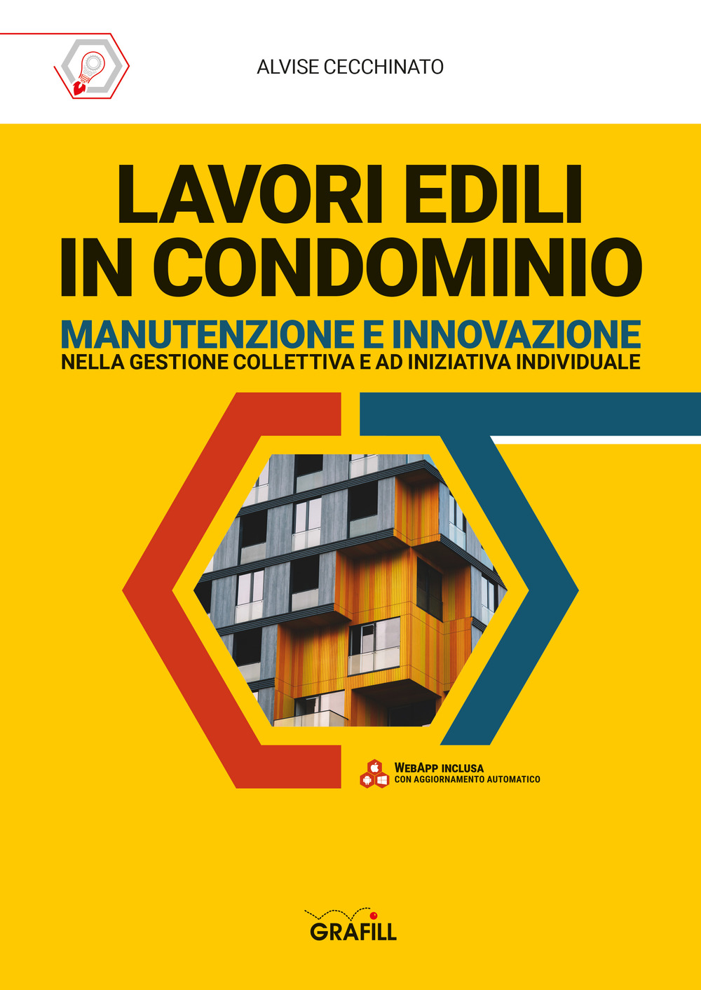 Lavori edili in condominio. Manutenzione e innovazione nella gestione collettiva e ad iniziativa individuale