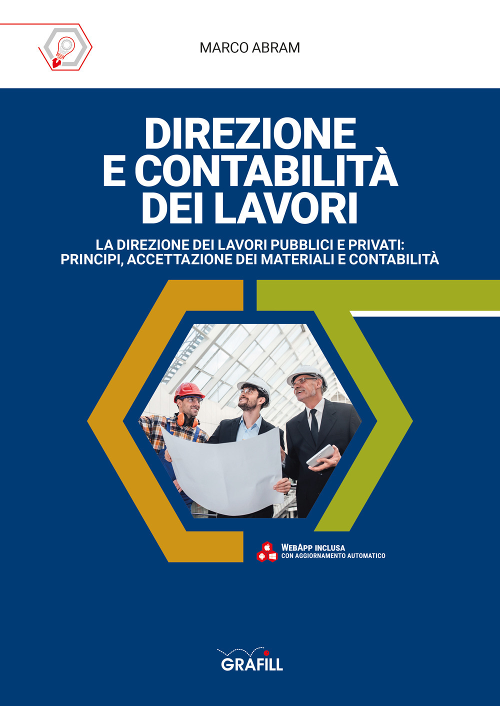 Direzione e contabilità dei lavori. La direzione dei lavori pubblici e privati: principi, accettazione dei materiali e contabilità