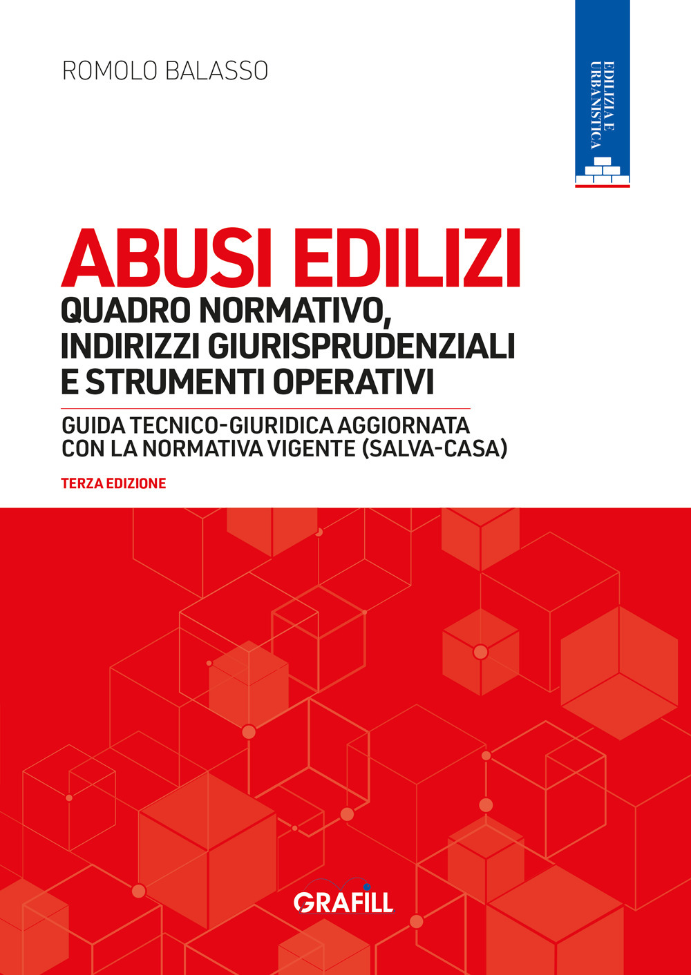 Abusi edilizi. Quadro normativo, indirizzi giurisprudenziali e strumenti operativi. Guida tecnico-giuridica aggiornata con la normativa vigente (salva-casa)