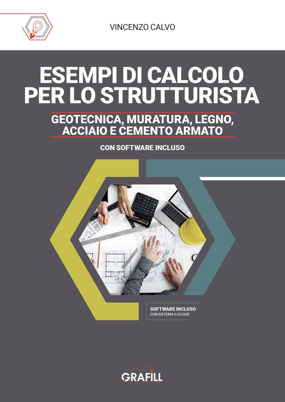 Esempi di calcolo per lo strutturista. Geotecnica, muratura, legno, acciaio e cemento armato