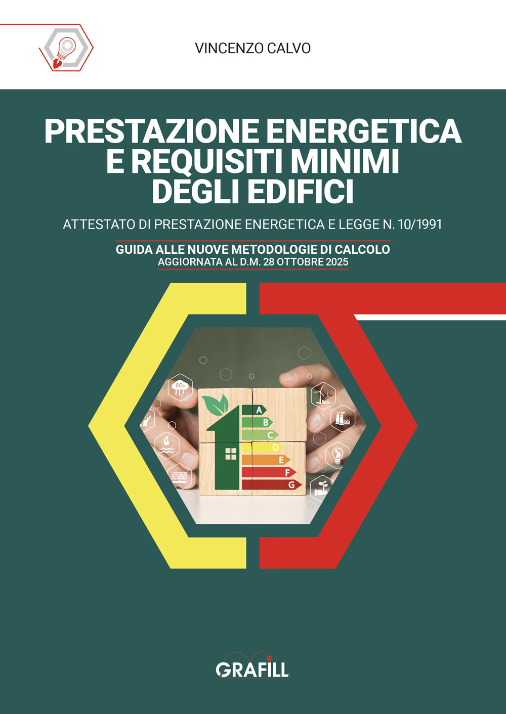 Prestazione energetica e requisiti minimi degli edifici. Attestato di prestazione energetica e legge n. 10/1991. Guida alle nuove metodologie di calcolo aggiornata al d.m. 28 ottobre 2025