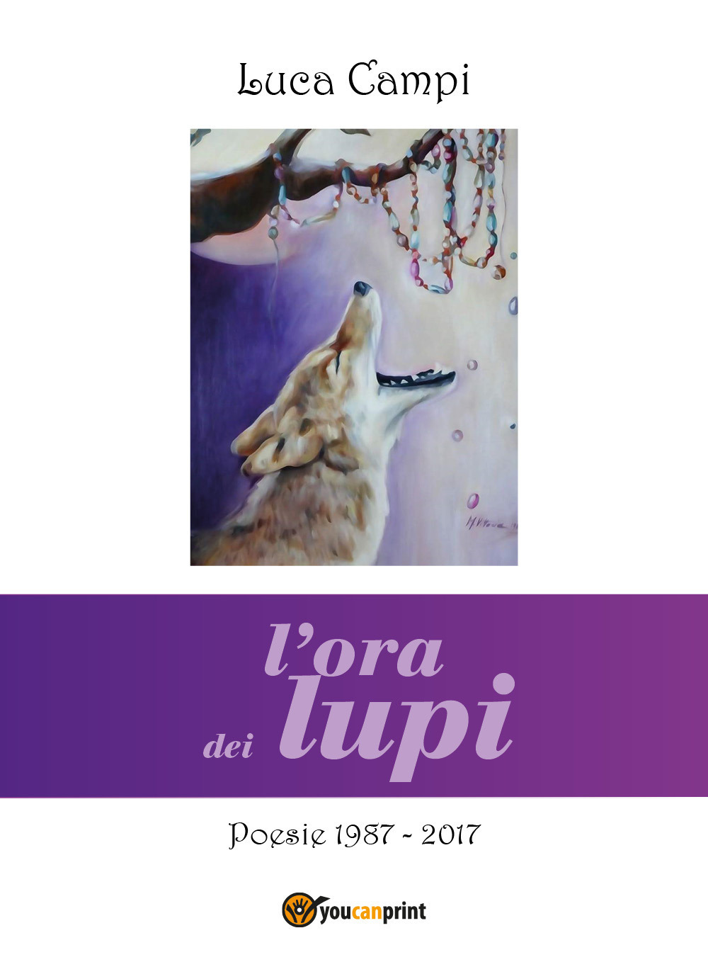 L'ora dei lupi. Poesie 1987-2017