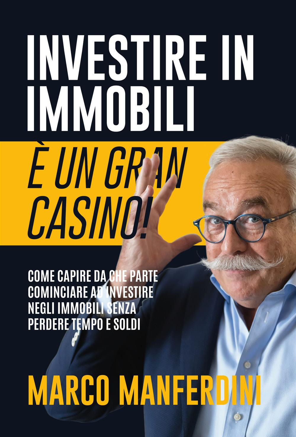 Investire in immobili è un gran casino!
