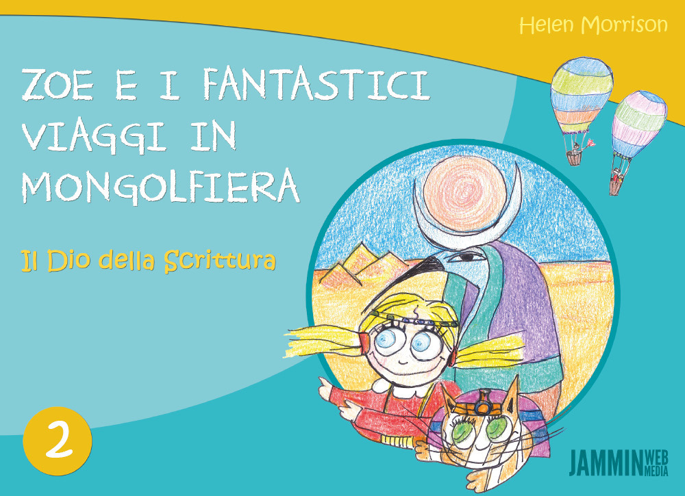 Il dio della scrittura. Zoe e i fantastici viaggi in mongolfiera. Vol. 2