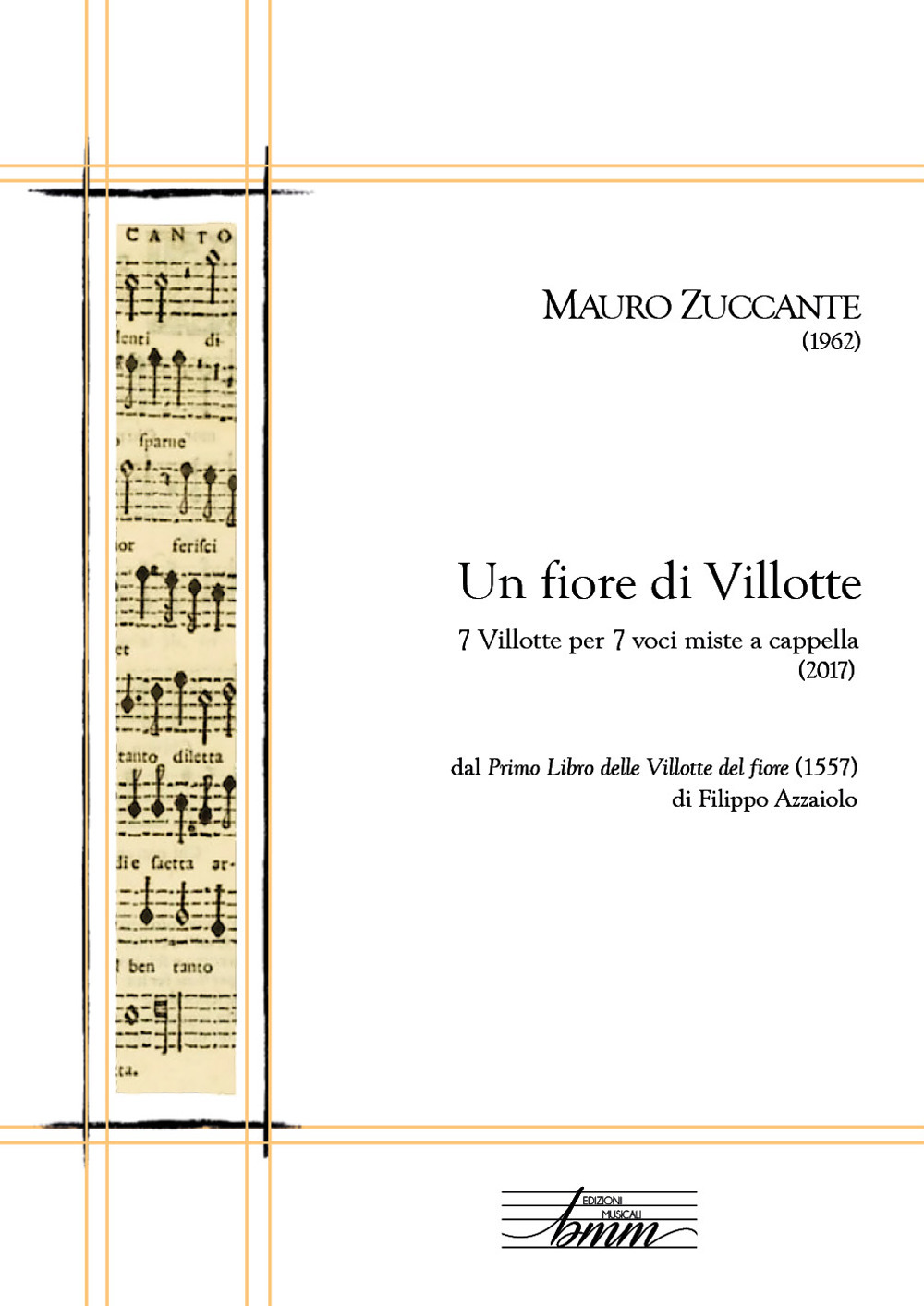 Un fiore di villotte. 7 villotte per 7 voci miste a cappella dal «Primo libro delle Villotte del fiore» (1557) di Filippo Azzaiolo