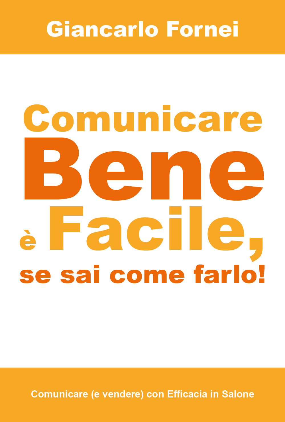 Comunicare bene è facile, se sai come farlo!