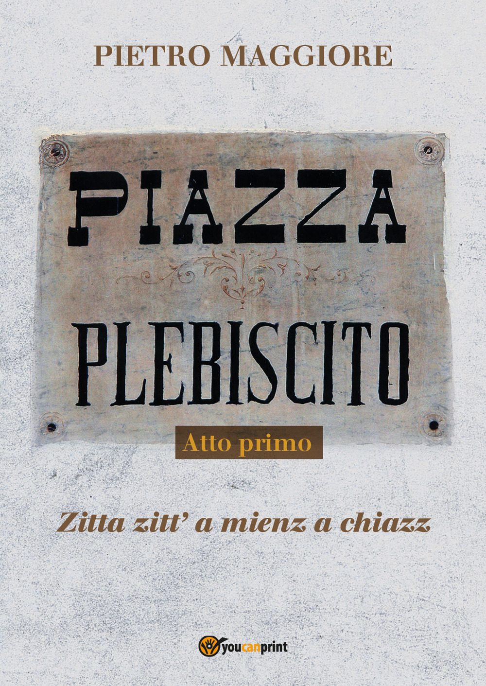 Piazza Plebiscito. Vol. 1: Zita zitt' a mienz a chiazz
