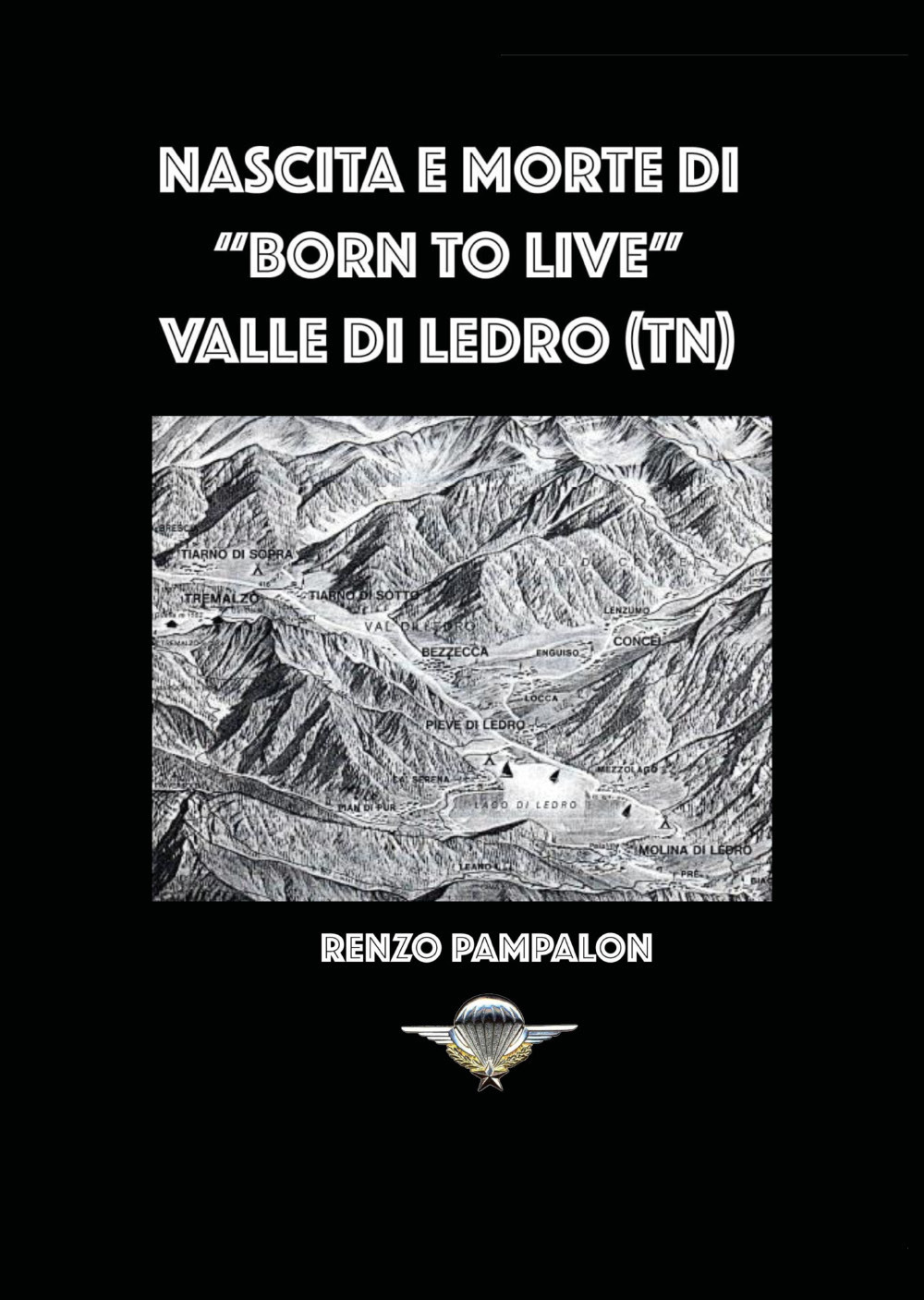 Nascita e morte di «Born to live». Valle di Ledro (TN)