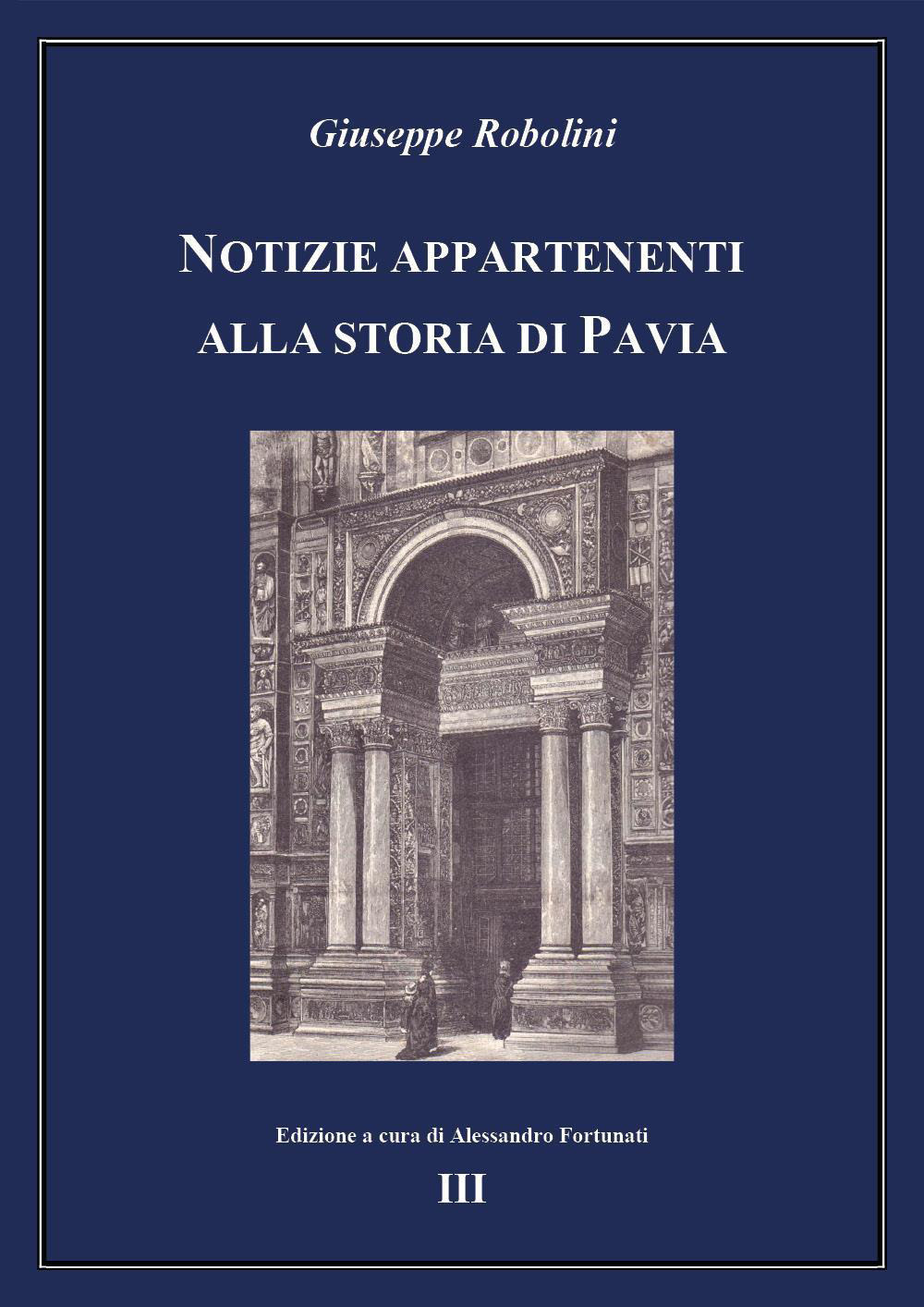 Notizie appartenenti alla storia di Pavia. Vol. 3