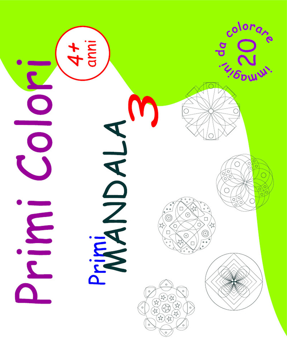 Primi mandala. Primi colori. Vol. 3