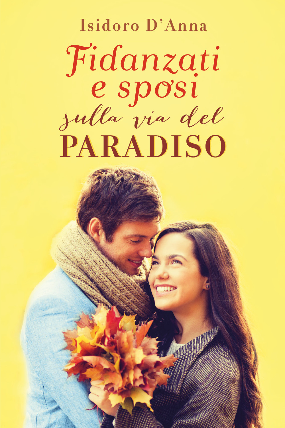 Fidanzati e sposi sulla via del paradiso