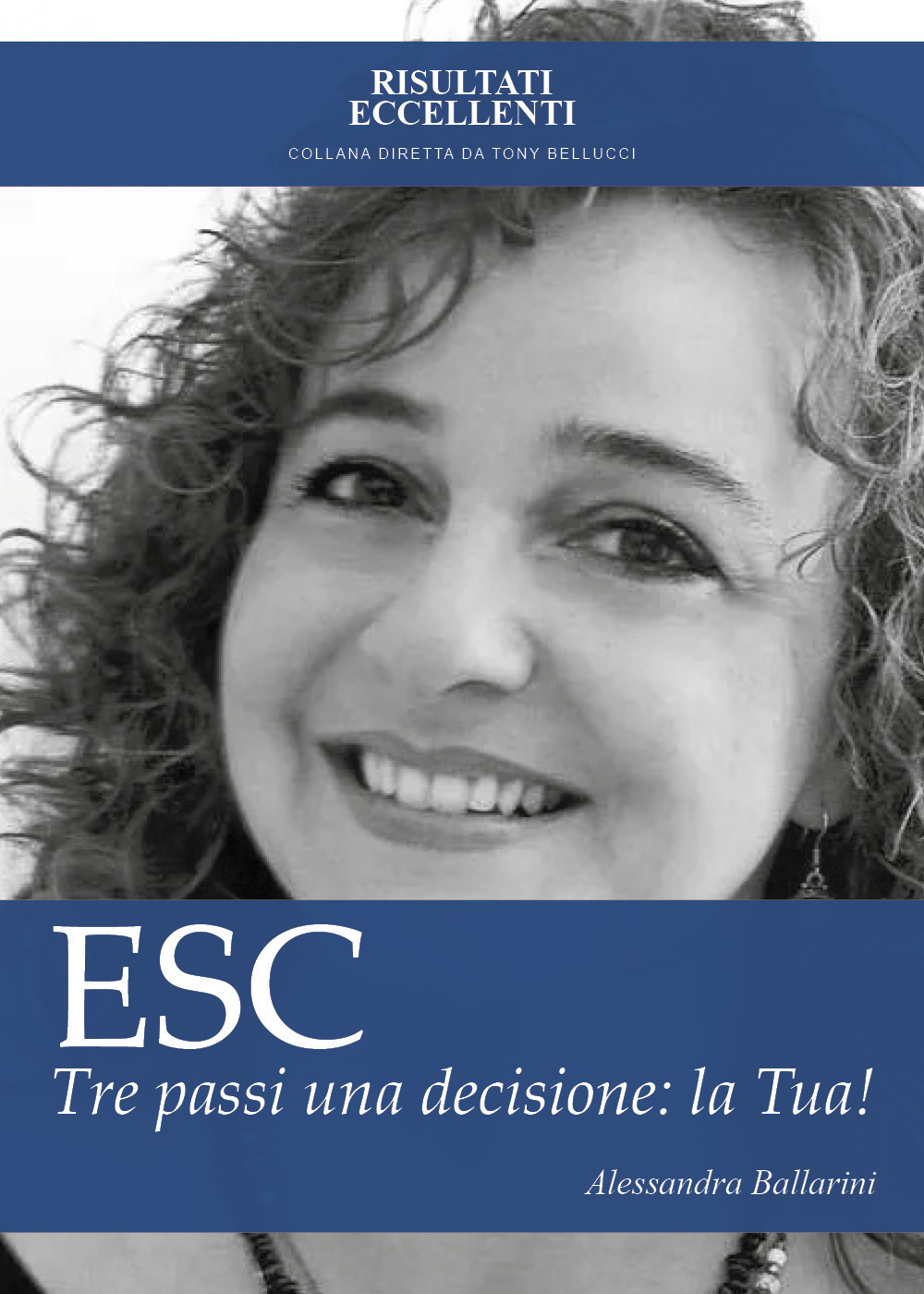 ESC. Tre passi una decisione: la tua!