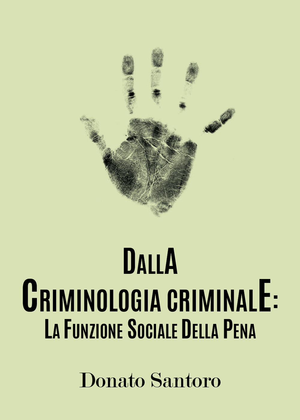 Dalla criminologia criminale: la funzione sociale della pena