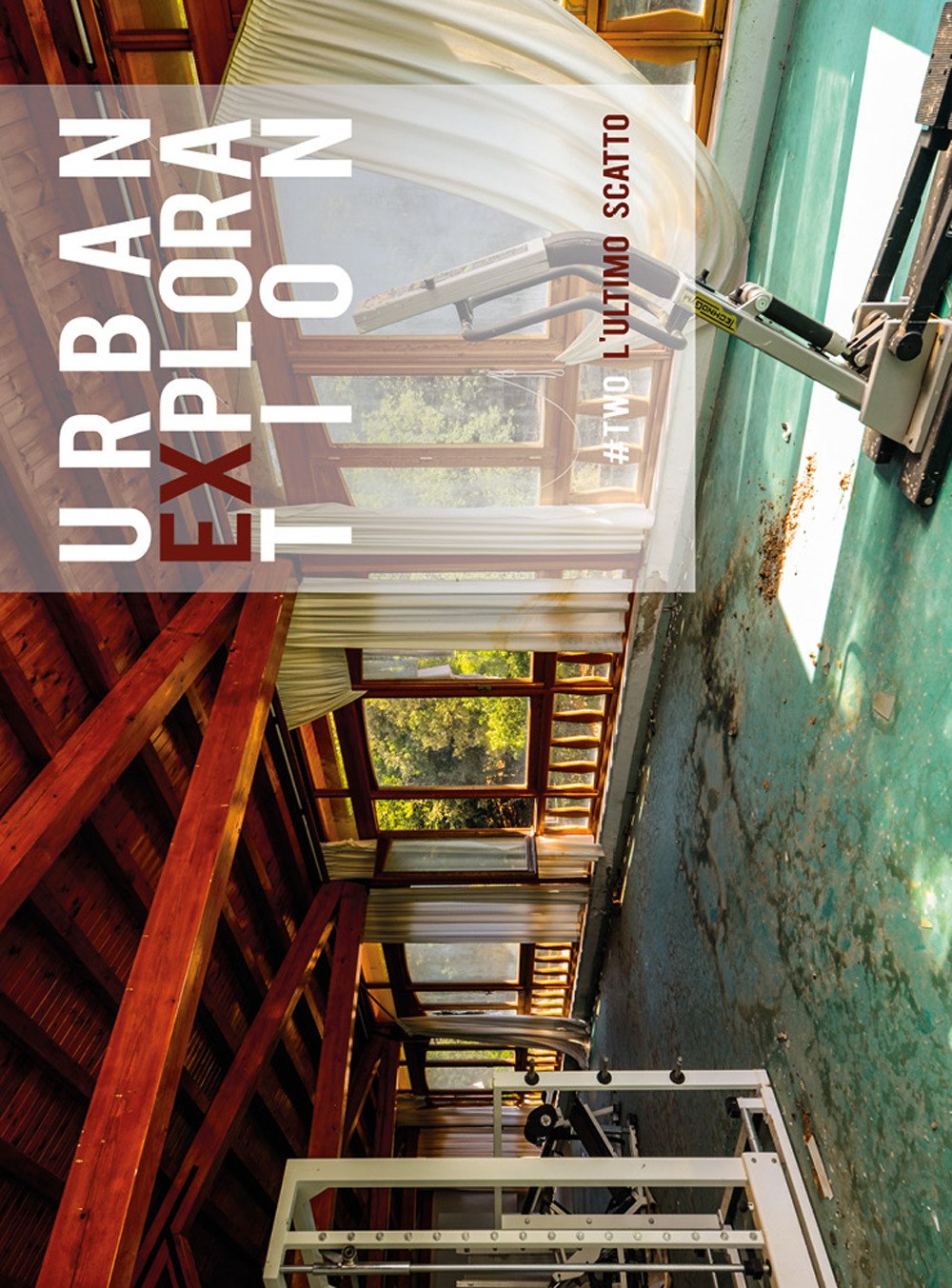 Urban exploration. L'ultimo scatto. #Two
