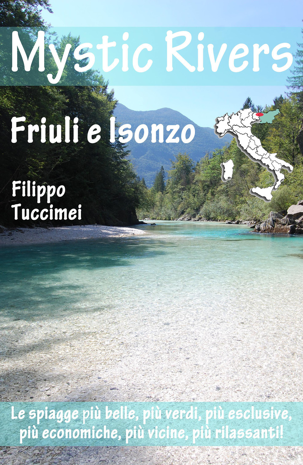 Mystic rivers. Friuli e Valle dell'Isonzo